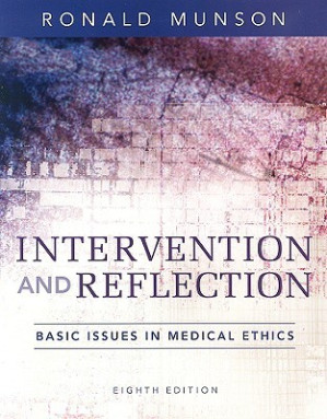 Intervention and Reflection: Basic Issues in Medical Ethics By Ronald Munson - 9780495503644