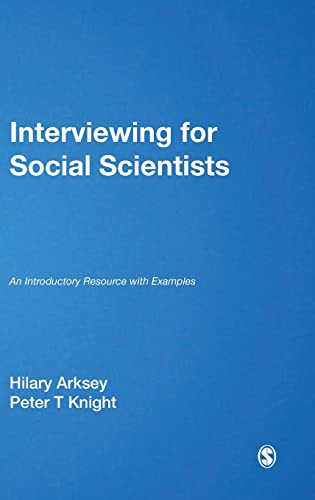 Interviewing for Social Scientists: An Introductory Resource with Examples