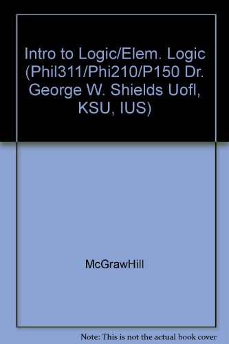 Intro to Logic/Elem. Logic by Dr. George W. Shields