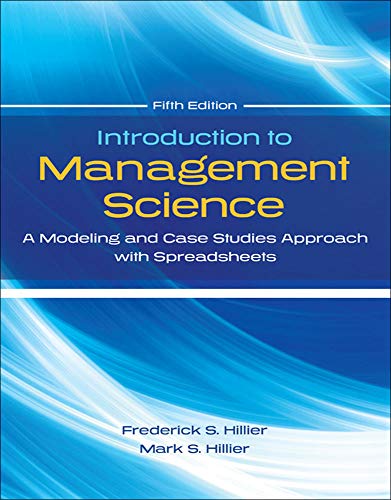 Introduction To Management Science: A Modeling And Case Studies Approach With Spreadsheets - 9780077825560