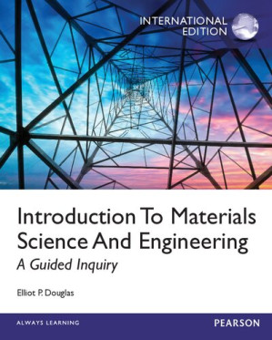 Introduction To Materials Science And Engineering: A Guided Inquiry - Elliot P. Douglas