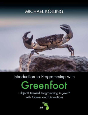 Introduction To Programming with Greenfoot: Object-Oriented Programming in Java with Games and Simulations - Kölling, Michael