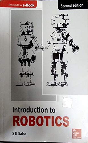 Introduction To Robotics by S K Saha