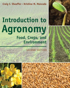 Introduction to Agronomy  Food, Crops, and Environment By Craig C. Sheaffer, Kristine M Moncada