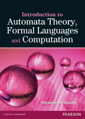Introduction to Automata Theory, Formal Languages and Computation - Shyamalendu Kandar - 9789332516328