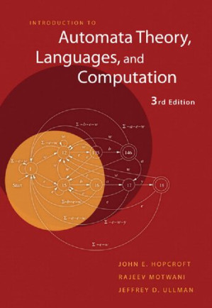 Introduction to Automata Theory, Languages, and Computation - John Hopcroft, Rajeev Motwani, Jeffrey Ullman
