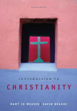Introduction to Christianity By Mary Jo Weaver, David Brakke - 9780618833511