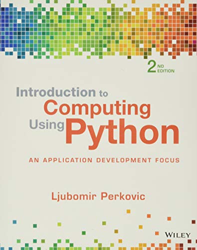 Introduction to Computing Using Python: An Application Development Focus - 2nd Edition