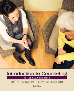 Introduction to Counseling: Voices from the Field By Jeffrey A. Kottler, David S. Shepard - 9781285059099