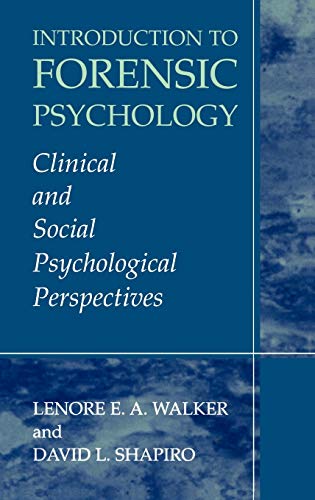 Introduction to Forensic Psychology: Clinical and Social Psychological Perspectives - 1st Edition