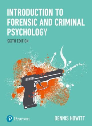 Introduction to Forensic and Criminal Psychology (Sixth Edition) - Howitt, Dennis