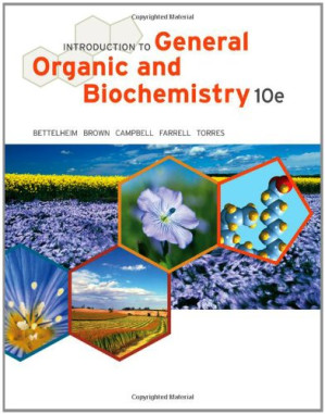 Introduction to General, Organic and Biochemistry By Frederick A. Bettelheim, William H. Brown, Mary K. Campbell, Shawn O. Farrell, Omar Torres