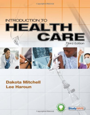 Introduction to Health Care, 3rd Edition By Dakota Mitchell, Lee Haroun
