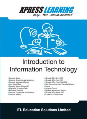 Introduction to Informaiton Technology: Express Learning - ITL Education Solutions Limited