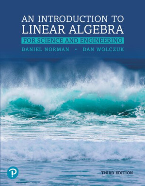 Introduction to Linear Algebra for Science and Engineering (3rd Edition) - Daniel Norman (Author) Dan Wolczuk (Author)
