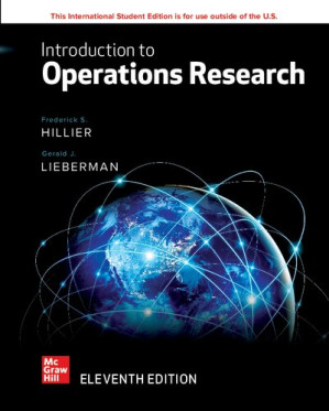 Introduction to Operations Research, 11e ISE By Frederick S. Hillier, Gerald J. Lieberman