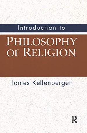 Introduction to Philosophy of Religion - James Kellenberger