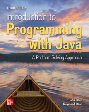Introduction to Programming with Java: A Problem Solving Approach By John Dean, Ray Dean