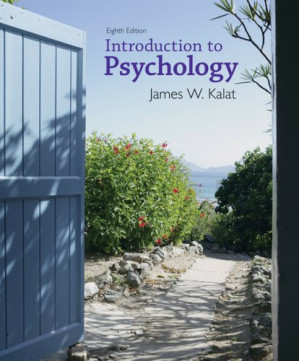 Introduction to Psychology , Eighth Edition By James W. Kalat