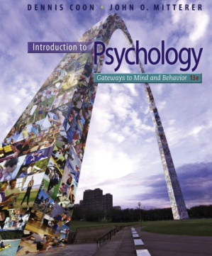 Introduction to Psychology: Gateways to Mind and Behavior By Dennis Coon, John O. Mitterer