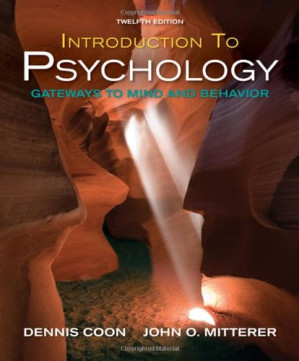 Introduction to Psychology: Gateways to Mind and Behavior , Twelfth Edition (with Concept Maps and Reviews) By Dennis Coon, John O. Mitterer