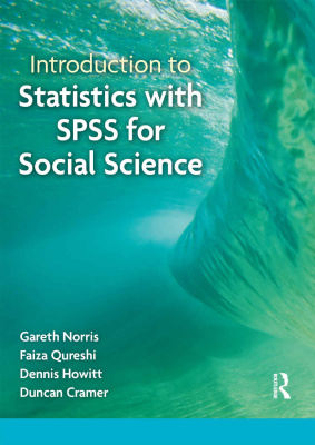 Introduction to Statistics with SPSS for Social Science - Norris G., Qureshi F., Howitt D., Cramer D.