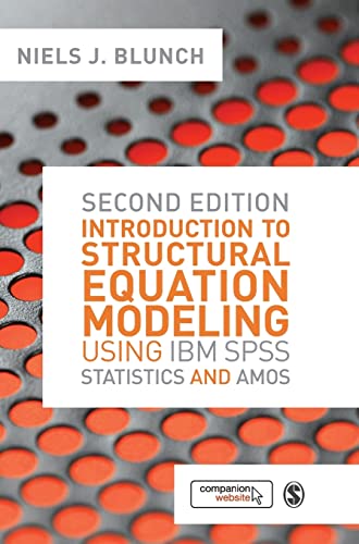 Introduction to Structural Equation Modeling Using IBM SPSS Statistics and AMOS