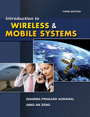 Introduction to Wireless and Mobile Systems, 3rd ed. By Dharma P. Agrawal, Qing-An Zeng