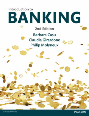 Introduction to banking - Casu, Barbara; Girardone, Claudia; Molyneux, Philip