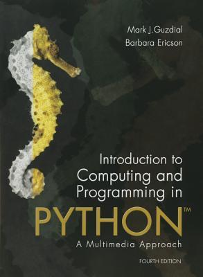 Introduction to computing and programming in Python: a multimedia approach - Guzdial, Mark J;Ericson, Barbara
