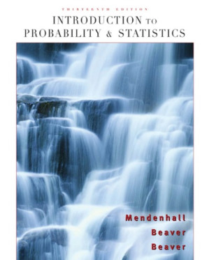 Introduction to probability and statistics By Mendenhall W., Beaver R., Beaver B.