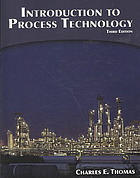 Introduction to process technology By Charles E Thomas, Ph. D