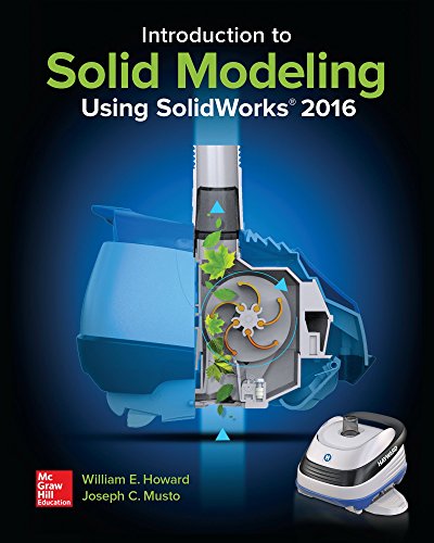 Introduction to solid modeling using SolidWorks 2016