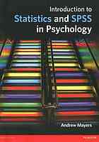 Introduction to statistics and SPSS in psychology - Mayers, Andrew - 9781299405950