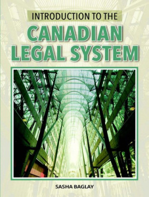 Introduction to the Canadian legal system - Baglay, Sasha