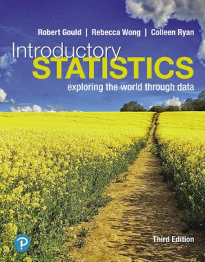 Introductory statistics : exploring the world through data - Gould, Robert;Ryan, Colleen Nooter;Wong, Rebecca Kimmae