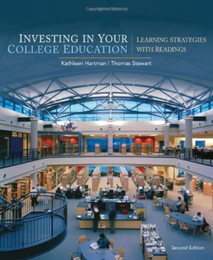 Investing in Your College Education: Learning Strategies with Readings , Second Edition By Kathleen Hartman, Thomas Stewart