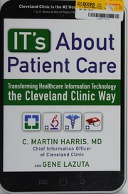 It's about patient care: transforming healthcare information technology the Cleveland Clinic way