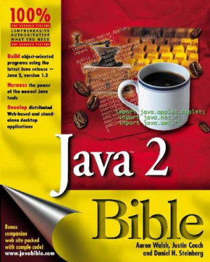 Java 2 Bible (Bible (Wiley)) by Aaron E. Walsh, Justin Couch, Daniel H. Steinberg