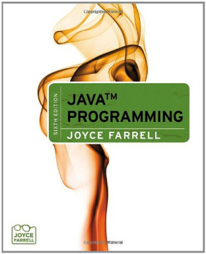 Java Programming, 6th Edition By Joyce Farrell