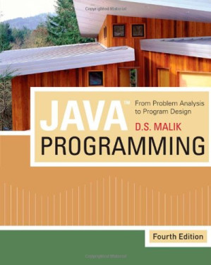 Java Programming: From Problem Analysis to Program Design, 4th Edition By D. S. Malik