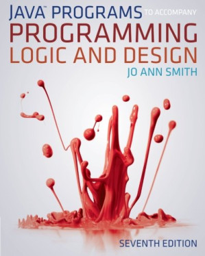 Java Programs to Accompany Programming Logic and Design 7th Edition By Jo Ann Smith