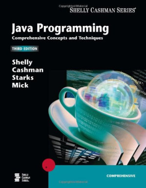 Java programming: comprehensive concepts and techniques By Gary B. Shelly, Thomas J. Cashman, Joy L. Starks, Michael L. Mick