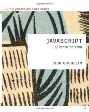 JavaScript, 5th Edition (The Web Technologies Series) By Don Gosselin