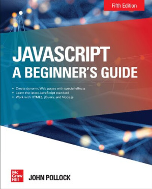 JavaScript : A Beginner's Guide By John Pollock