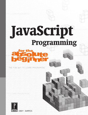JavaScript Programming for the Absolute Beginner By Harris, Andy(Author)