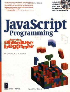 JavaScript Programming for the Absolute Beginner By Harris, Andy