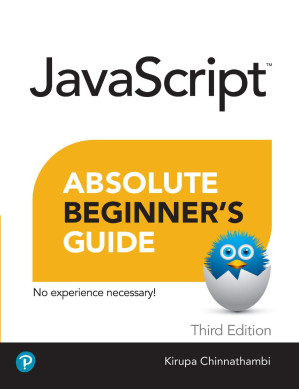 Javascript Absolute Beginners Guide, Third Edition - Kirupa Chinnathambi