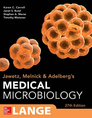Jawetz Melnick & Adelbergs Medical Microbiology 27 E By Karen C. Carroll, Janet Butel, Stephen Morse