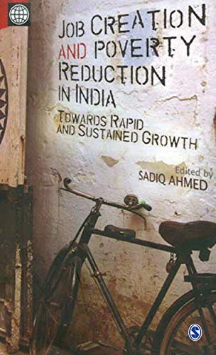 Job Creation and Poverty Reduction in India: Towards Rapid and Sustained Growth